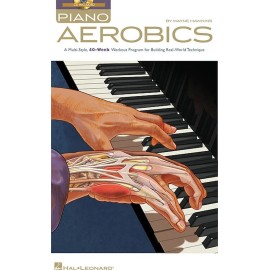 Piano Aerobics - A Multi-Style, 40-Week Workout Program for Building Real-Wor...