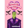 Happy Valentine's Day Notebook: From Frankenstein's Monster With Love