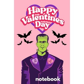 Happy Valentine's Day Notebook: From Frankenstein's Monster With Love