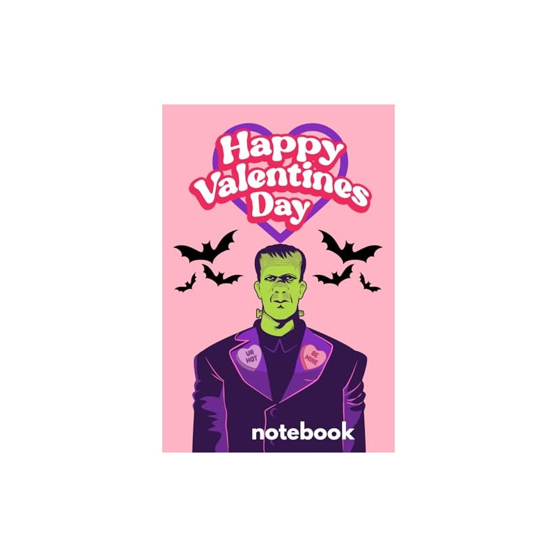 Happy Valentine's Day Notebook: From Frankenstein's Monster With Love