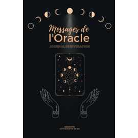 Messages de l'Oracle - Journal de divination (8 méthodes et 100 tirages pré-remplis à compléter): Noter les réponses inspirantes des cartes ... les oracles｜Idéal joli cadeau (Noir & Or)
