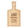 "I Eat Better Than I Cook" Funny Design Bamboo Serving