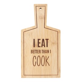 "I Eat Better Than I Cook" Funny Design Bamboo Serving Board - Kitchen Accessory, Eco-Friendly & Food Safe