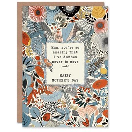 Mother's Day I'll Never Move Out Amazing Mum Funny Adult Humour Joke Fun Greeting Card