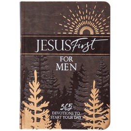 Jesus First for Men: 365 Devotions to Start Your Day