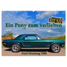 Ein Pony zum verlieben - Ford Mustang 1968 (Wandkalender 2026 DIN A2 quer), CALVENDO Monatskalender