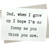 Funny Dad Birthday Card (7X5 Inch and Blank Inside for