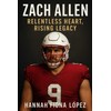 Zach Allen: Relentless Heart, Rising Legacy