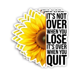 (3pcs) It's Not Over When You Lose It's Over When You Quit Sticker Funny Sayings Support Success Motivational Quotes Inspirational Vinyl Decal for Tumbler Laptop Phone Book Water Bottle -Size 3x2.8