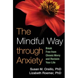 The Mindful Way through Anxiety: Break Free from Chronic Worry and Reclai - GOOD