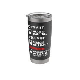 Engineer Half Full Glass - Funny Engineering Joke Stainless Steel Insulated Tumbler