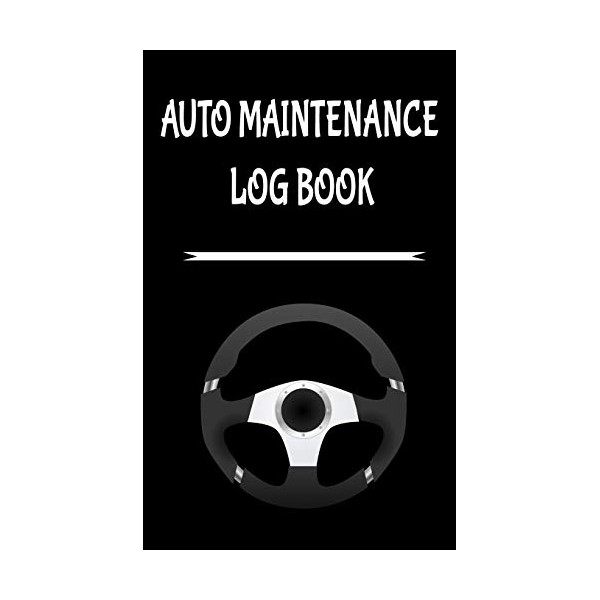 Auto Maintenance Log Book: 5" x 8" Glove Box Sized