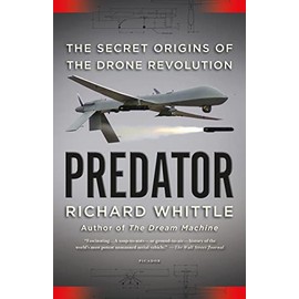 Predator: The Secret Origins of the Drone Revolution