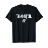 Thankful AF T-Shirt