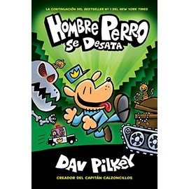 Hombre Perro se desata (Dog Man Unleashed) (2) (Spanish Edition)