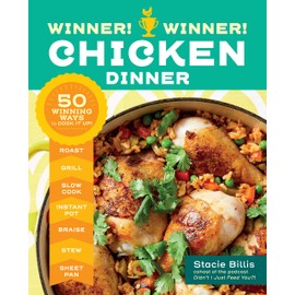 Winner! Winner! Chicken Dinner: 50 Winning Ways to Cook It Up!