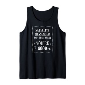 Hiking Outdoor: Satellite Messenger & Bear Spray You’re Good Tank Top