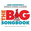 John Thompson Easiest Piano Course the Big Songbook