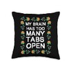 Too Many Tabs brain focussed and Smart Throw Pillow