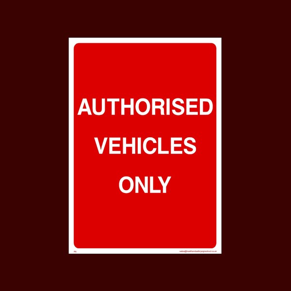 Authorised vehicles only Plastic Sign with 4 Pre-Drilled Holes (P6)