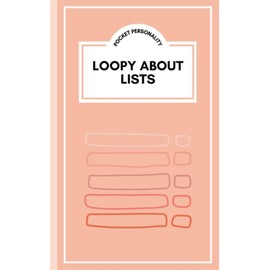 Loopy About Lists: Pocket Personality Notebook: Funny Novelty Gift for List lovers, List Gift for Adults & Kids