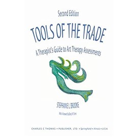 Tools Of The Trade: A Therapist's Guide To Art Therapy Assessments