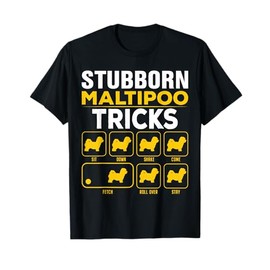Funny Maltipoo Gifts & Accessories Maltese Poodle Stubborn Maltipoo Tricks T-Shirt