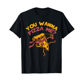 Funny You Wanna Pizza Me Foods Lovers T-Shirt