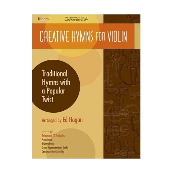 Creative Hymns for Violin: Traditional Hymns with a Popular Twist