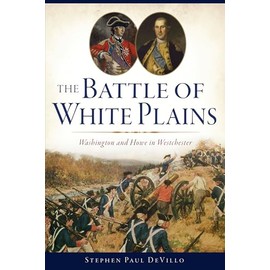 The Battle of White Plains: Washington and Howe in Westchester (Military)