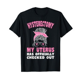Hysterectomy Recovery Uterus Laparoscopic Hysterectomy T-Shirt
