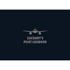 Zachary's Pilot Logbook: The Standard Professional Aviation Log Book - Fully Complies with FAA Requirements