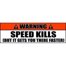 Funny Speed Kills Bumper Sticker Decal Gets You There Faster 2 PACK 027