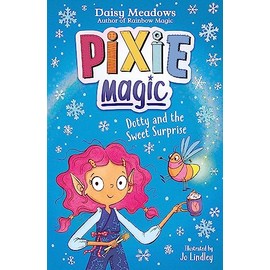 Pixie Magic: Dotty and the Sweet Surprise: Book 2