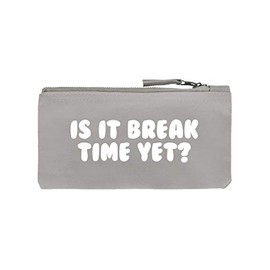 is It Break Time Yet? Pencil Case Grey 21x11cm