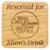Reserved for Mum's Drink Coster