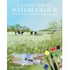 Landscapes in Watercolour: Techniques and Tutorials for the Complete Beginner
