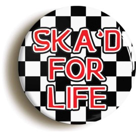 Ozorath SKA'D FOR LIFE BADGE BUTTON PIN (Size is 1inch/25mm diameter) SKA MOD 1970s