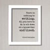 Ernest Hemingway Frame - There Is Nothing to Writing