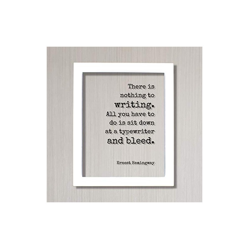 Ernest Hemingway Frame - There Is Nothing to Writing