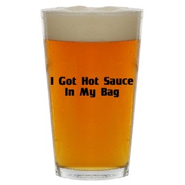 Molandra Products I Got Hot Sauce in My Bag - Beer 16oz Pint Glass Cup