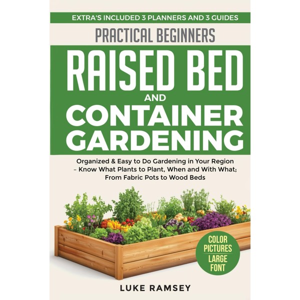 (LARGE FONT. COLOR) Practical Beginners Raised Bed And Container Gardening: