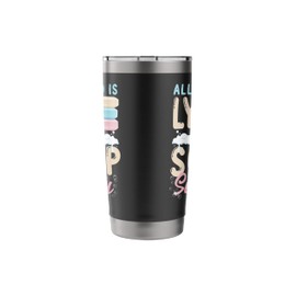 Soap Making Crafting All I Need Is Lye & Soap Supply Stainless Steel Insulated Tumbler