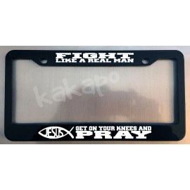 Unbranded Fight Like A Real Man And Pray Christian Jesus Glossy Black License Plate Frame