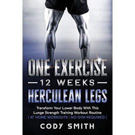 One Exercise, 12 Weeks, Herculean Legs: Transform Your Lower Body With This Lunge Strength Training Workout Routine at Home Workouts No Gym Required