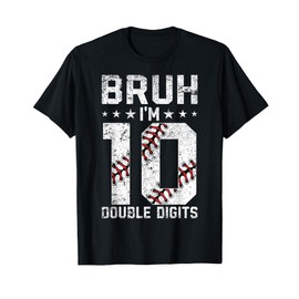 10th Birthday Baseball Bruh I'm Double Digits 10 Years Old T-Shirt