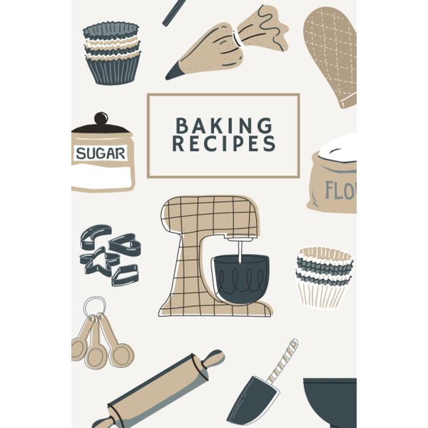 Baking Recipes: Notebook to write own recipes in with beige