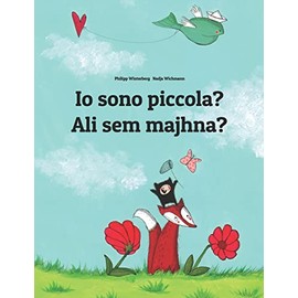 Io sono piccola? Ali sem majhna?: Libro illustrato per bambini: italiano-sloveno (Edizione bilingue)