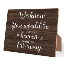 We Know You Would Be Here Today If Heaven Wasn't So Far Away, Wedding Memorial Sign, Wedding Table Decor for Wedding Reception, Funeral, Engagement Party, In Memory of Loved One Gifts,4