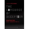The Language of Deception: Weaponizing Next Generation AI